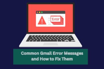 Common Gmail Error Messages and How to Fix Them